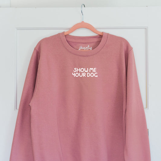 'Show me your dog' sweatshirt (sale)