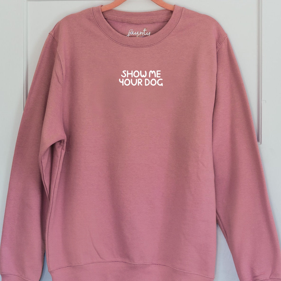 'Show me your dog' sweatshirt (sale)