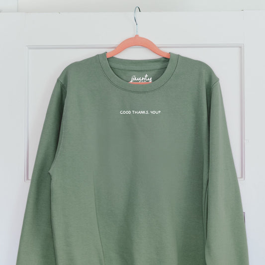 'Good thanks, you?' sweatshirt (sale)
